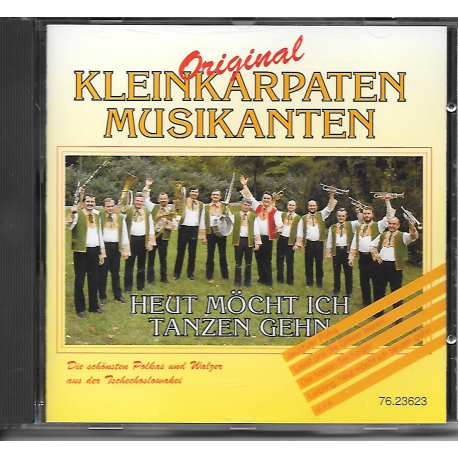 Original Malokarpatská Kapela / Original Kleinkarpaten Musikanten - Heut Mocht Ich Tanzen Gehn
