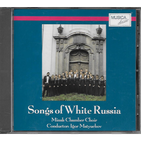 CD - Songs Of White Russia - Minsk Chamber Choir - Igor Matyuchov