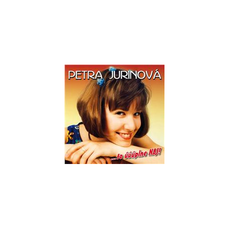 Petra Jurinová  to úuuplne Naj