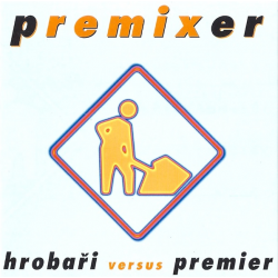 Premixer Hrobari verzus premier