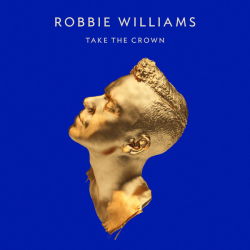 Robbie Williams  - Take the crown